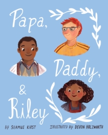 Image for Papa, Daddy, and Riley