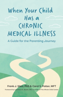 Image for When your child has a chronic medical illness  : a guide for the parenting journey