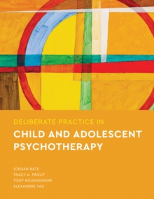 Image for Deliberate practice in child and adolescent psychotherapy