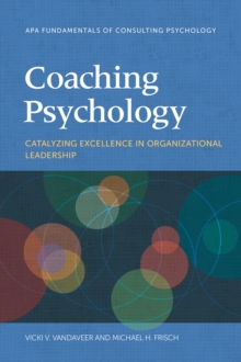 Image for Coaching psychology  : catalyzing excellence in organizational leadership