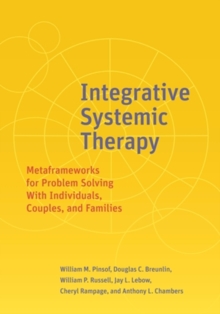 Image for Integrative systemic therapy  : metaframeworks for problem solving with individuals, couples, and families