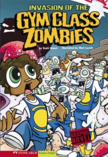 Image for Invasion of the gym class zombies