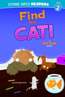 Image for Find the cat!: a Pet Club story
