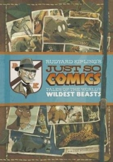 Image for Rudyard Kipling's Just so comics  : tales of the world's wildest beasts