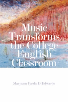 Image for Music Transforms the College English Classroom