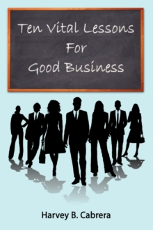 Image for Ten Vital Lessons For Good Business