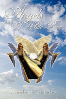 Image for Angels and A White Rose