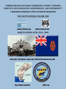 Image for Former British Southern Cameroons Journey Towards Complete Decolonization, Independence, and Sovereignty.