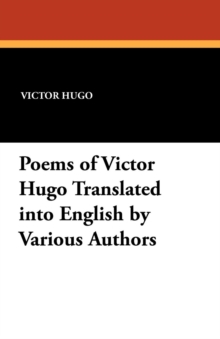 Image for Poems of Victor Hugo Translated Into English by Various Authors