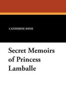 Image for Secret Memoirs of Princess Lamballe