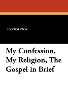 Image for My Confession, My Religion, the Gospel in Brief