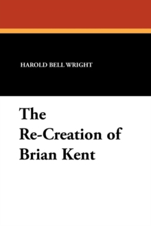 Image for The Re-Creation of Brian Kent