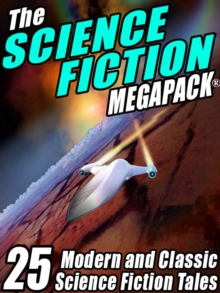 Image for Science Fiction Megapack: 25 Classic Science Fiction Stories