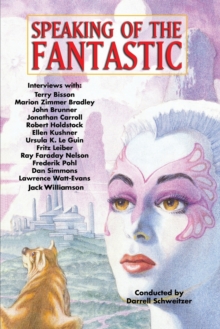 Image for Speaking of the Fantastic : Interviews with Science Fiction and Fantasy Writers