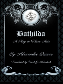 Image for Bathilda: A Play in Three Acts