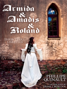Image for Armida & Amadis & Roland : Three Opera Librettos