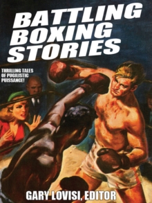 Image for Battling Boxing Stories : Thrilling Tales Of Pugilistic Puissance