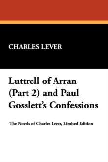 Image for Luttrell of Arran (Part 2) and Paul Gosslett's Confessions
