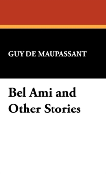 Image for Bel Ami and Other Stories