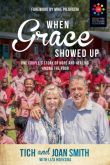 Image for When Grace Showed Up: One Couple's Story of Hope and Healing among the Poor