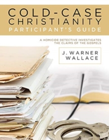 Cold-Case Christianity Participant’s Guide