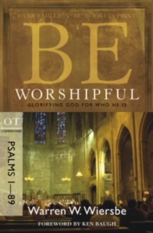 Be Worshipful – Psalms 1- 89