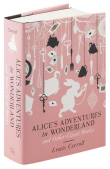 Image for Alice's Adventures in Wonderland and Other Classic Works