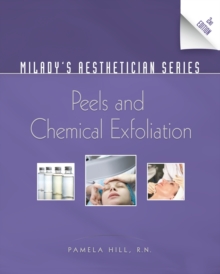 Image for Milady's Aesthetician Series : Peels and Chemical Exfoliation