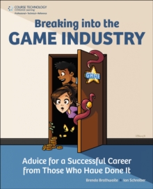 Image for Breaking into the game industry  : advice for a successful career from those who have done it