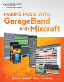 Image for Making music with GarageBand and Mixcraft