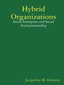 Image for Hybrid organizations  : social enterprise and social entrepreneurship