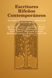 Image for Escritores rifeänos contemporâaneos  : una antologâia de narraciones y relatos de escritores del rif