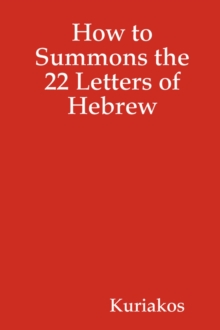Image for How to Summons the 22 Letters of Hebrew