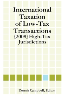Image for INTERNATIONAL TAXATION OF LOW-TAX TRANSACTIONS [2008] High-Tax Jurisdictions