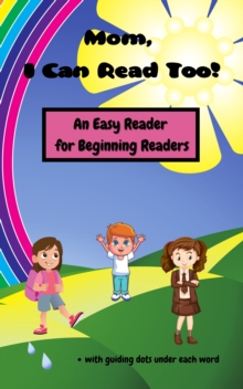 Image for Mom, I Can Read Too!: An Easy Reader for Beginning Readers, Guided Reading Sentences