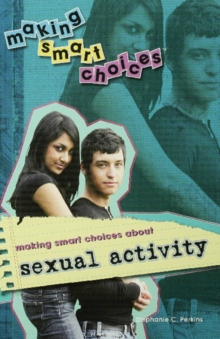 Image for Making Smart Choices About Sexual Activity
