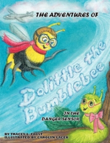 Image for The Adventures of Dolittle the Bumblebee in the Danger Sensor