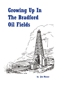 Image for Growing Up in the Bradford Oil Fields