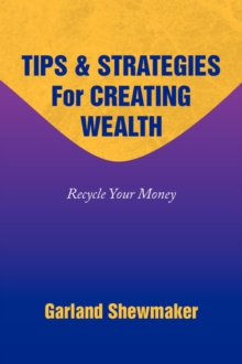 Image for Tips & Strategies for Creating Wealth