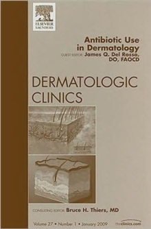 Image for Antibiotic Use in Dermatology, An Issue of Dermatologic Clinics