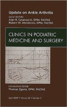 Image for Update on Ankle Arthritis, An Issue of Clinics in Podiatric Medicine and Surgery