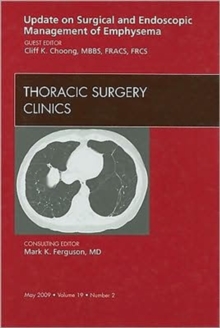 Image for Update on Surgical and Endoscopic Management of Emphysema, An Issue of Thoracic Surgery Clinics
