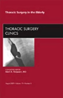 Image for Thoracic Surgery in the Elderly, An Issue of Thoracic Surgery Clinics