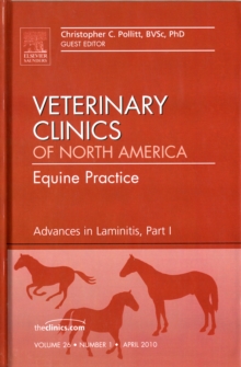 Advances in Laminitis, Part I, An Issue of Veterinary Clinics: Equine Practice