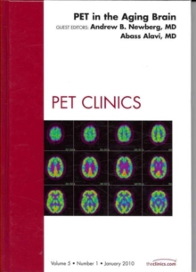 Image for PET in the Aging Brain, An Issue of PET Clinics
