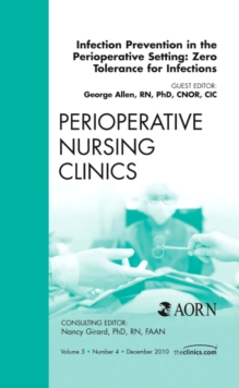 Image for Infection Prevention in the Perioperative Setting: Zero Tolerance for Infections, An Issue of Perioperative Nursing Clinics