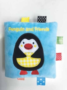 Image for Penguin and Friends : A Soft and Fuzzy Book Just for Baby!