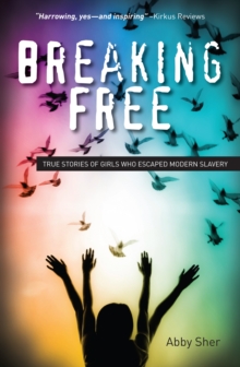 Image for Breaking Free: True Stories of Girls Who Escaped Modern Slavery