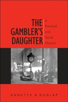 Image for The Gambler's Daughter: A Personal and Social History