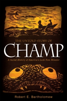 Image for The Untold Story of Champ: A Social History of America's Loch Ness Monster